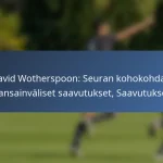 Kadeisha Buchanan: Kansainväliset panokset, Avainesitykset, Perintö