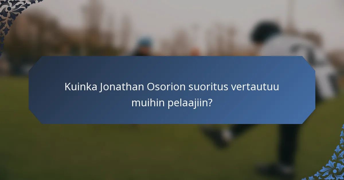 Kuinka Jonathan Osorion suoritus vertautuu muihin pelaajiin?