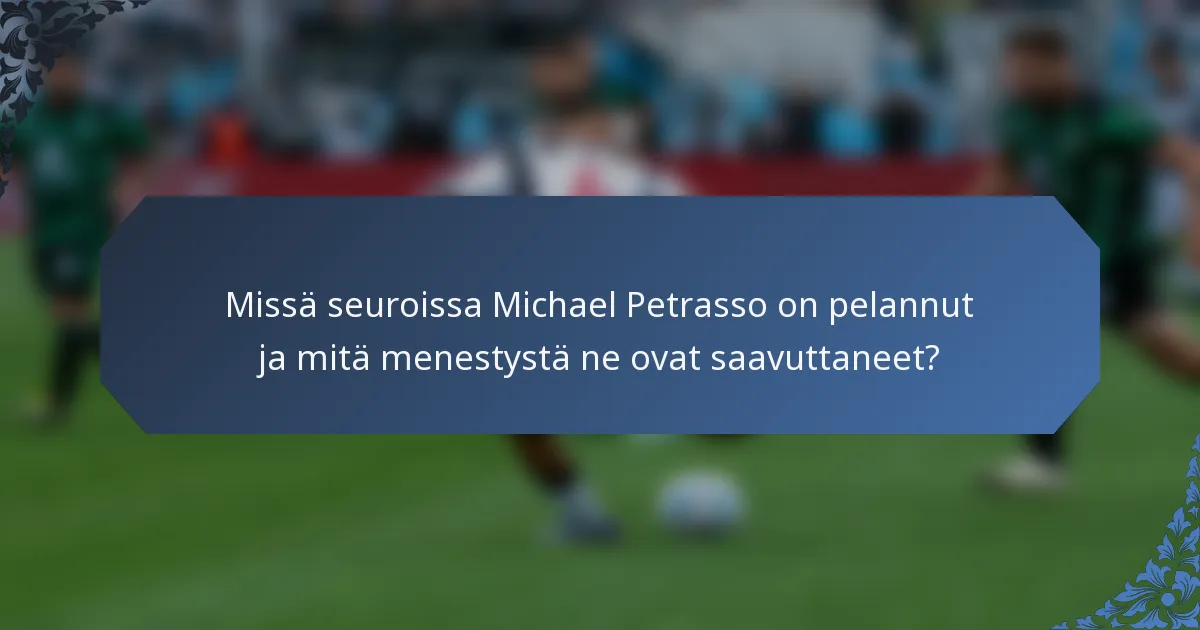 Missä seuroissa Michael Petrasso on pelannut ja mitä menestystä ne ovat saavuttaneet?